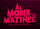 En cartel: Al morir la matineé