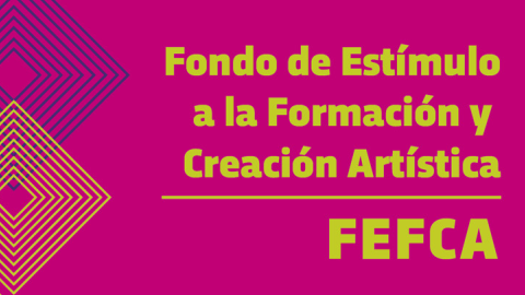 FEFCA - Fondo de Estímulo a la Formación y Creación Artística